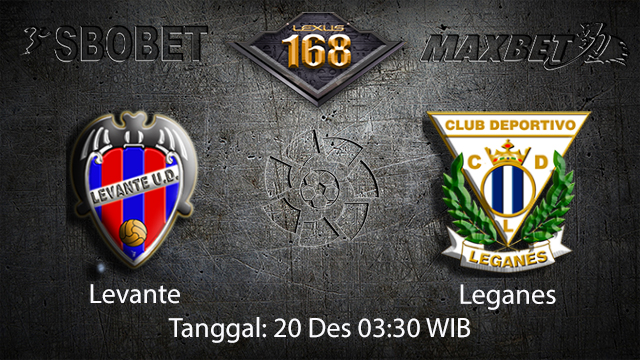 PREDIKSIBOLA - PREDIKSI TARUHAN BOLA LEVANTE VS LEGANES 20 DESEMBER 2017 ( SPANISH LA LIGA )