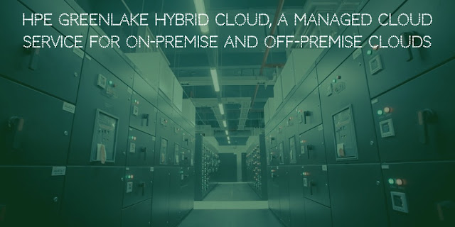 HPE GreenLake Hybrid Cloud, a managed cloud service for on-prem and off-premise clouds