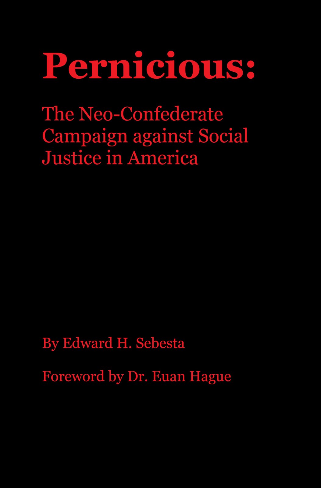 Pernicious: The Neo-Confederate Campaign against Social Justice