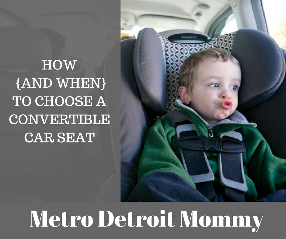 Metro Detroit Mommy: How and When To Buy A Convertible Car Seat Metro Detroit Mommy: How and When To Buy A Convertible Car Seat