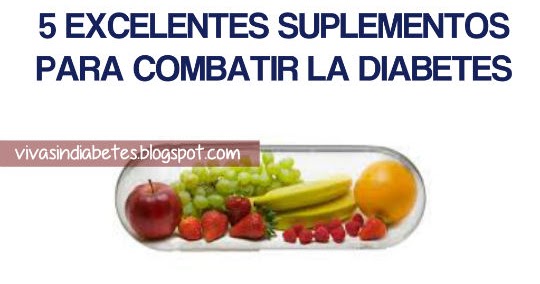 5 Suplementos efectivos para combatir la Diabetes ~ Viva 5 Suplementos efectivos para combatir la Diabetes ~ Viva