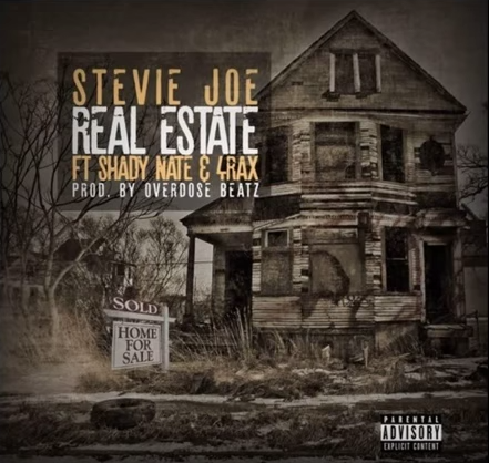 Stevie Joe featuring Shady Nate and 4rAx - "Real Estate"