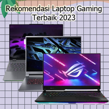 Rekomendasi Laptop Gaming Terbaik 2023