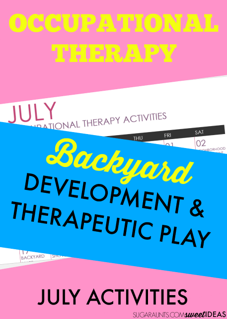 July Occupational Therapy Calendar ideas for a sensory-based backyard with therapeutic activities designed to build development in kids. July Occupational Therapy Calendar ideas for a sensory-based backyard with therapeutic activities designed to build development in kids.