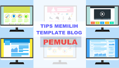 Tips Memilih Template Blog Tips Memilih Template Blog