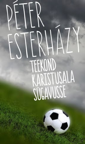 Péter Esterházy, "Teekond karistusala sügavusse"