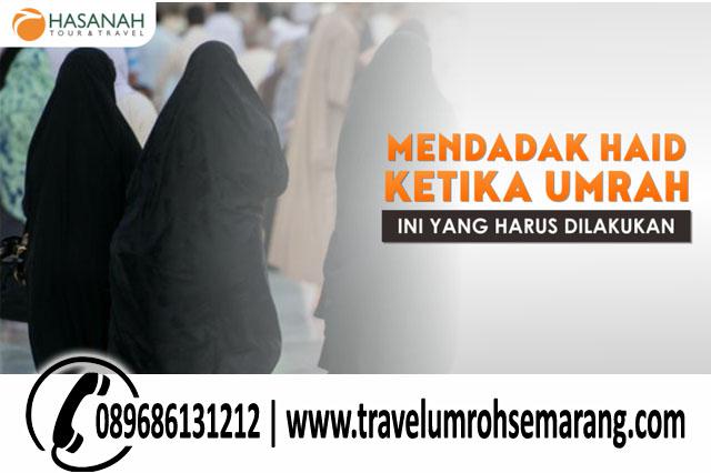 https://www.travelumrohsemarang.com/2018/11/mendadak-haid-ketika-umrah-ini-yang-harus-dilakukan.html umroh-semarang,biro-umroh-semarang, umroh-murah-semarang, travel-umroh, travel-umroh-terbaik, manasik-umroh, umroh-backpacker, travel-umroh-semarang, travel-umroh-surabaya, travel-umroh-solo,seputar-umroh