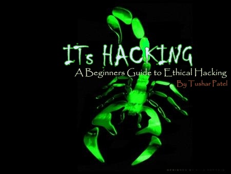ITs Hacking - A Beginners Guide to Ethical Hacking By Tushar Patel : Ebook Download