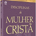 Disciplinas da Mulher Cristã - Barbara Hughes