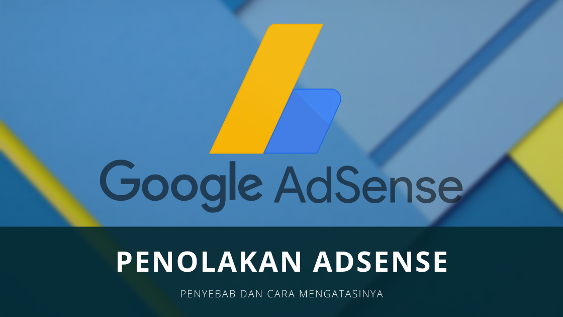 Ditolak Adsense?  Memahami Penyebab dan Cara Mengatasinya