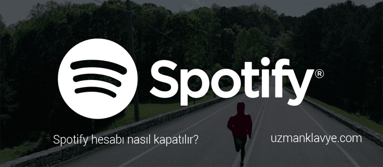 Spotify hesap kapatma silme işlemi nasıl yapılır