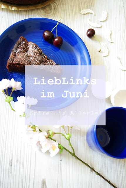 Spirellis-Allerlei-Lieblinks-2016-Juni gesammelt