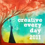 CREATIVE EVERY DAY 2011