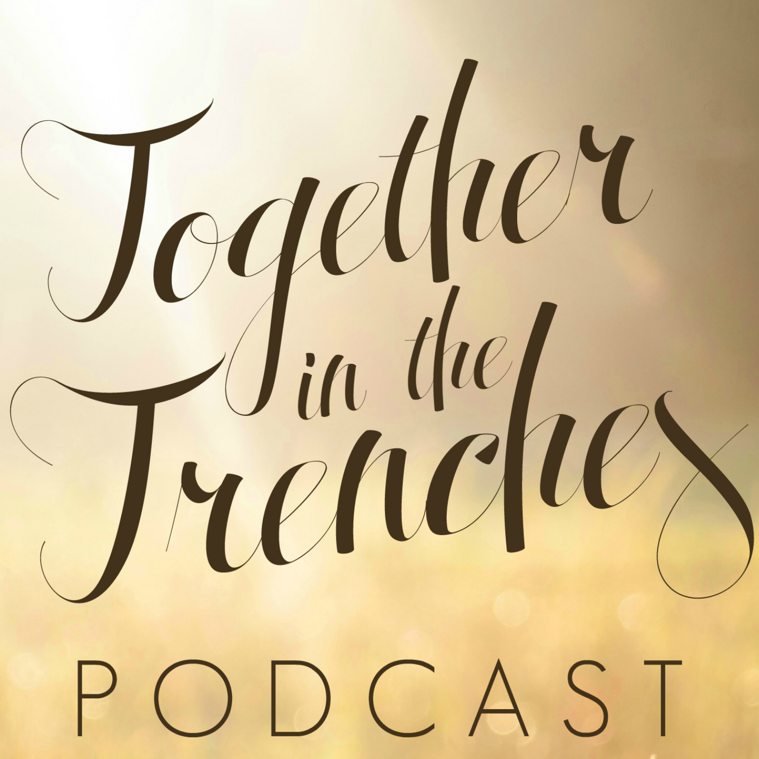 Together in the Trenches Podcast