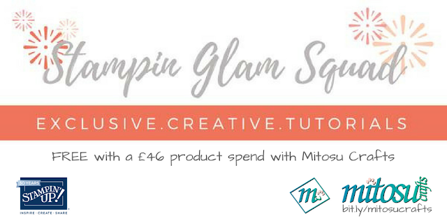 Stampin Glam Squad Exclusive Creative Tutorials using Stampin' Up! Products From Mitosu Crafts UK