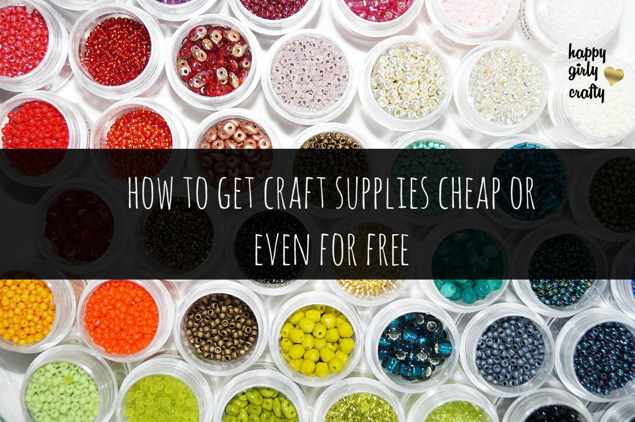 How to get craft supplies cheap or even for free! happy girly crafty