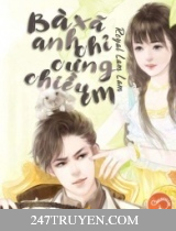 Bà Xã, Anh Chỉ Cưng Chiều Em