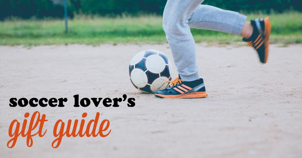 Gift Guide for Soccer Lovers Overstuffed