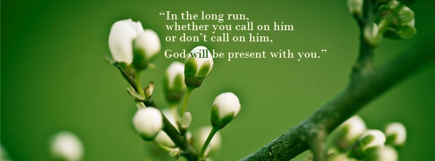 God will be present with you