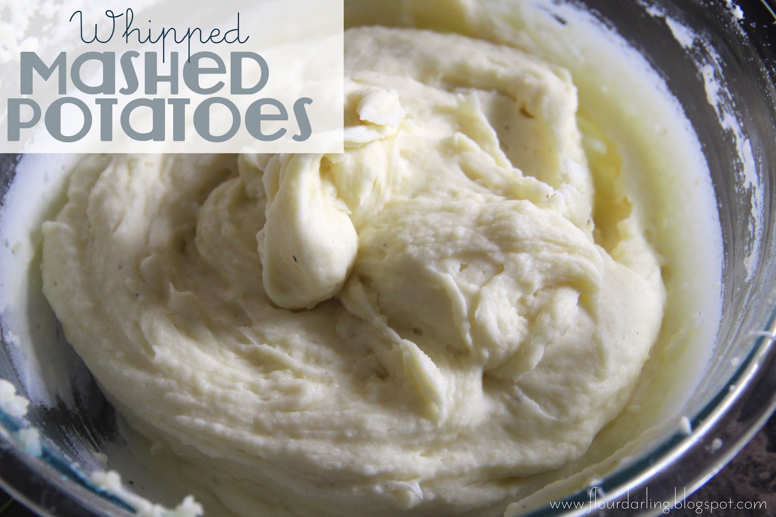 Flour Darling Whipped Mashed Potatoes