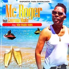 Mc Roger - Não Falha Nada (feat. Lourena Nhate)
