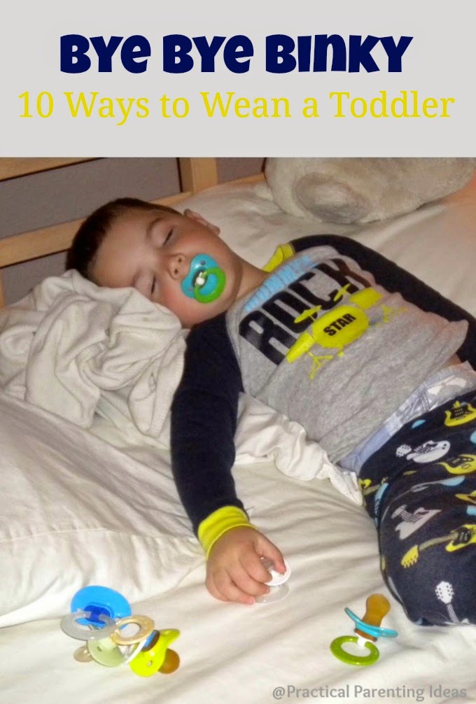 Practical Parenting Ideas Bye Bye Binky 10 Ways to Wean a Toddler