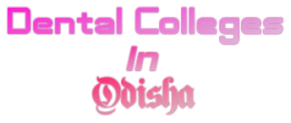 Odisha Dental Colleges