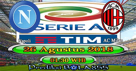 Prediksi Bola855 Napoli vs AC Milan 26 Agustus 2018 Prediksi Bola855 Napoli vs AC Milan 26 Agustus 2018