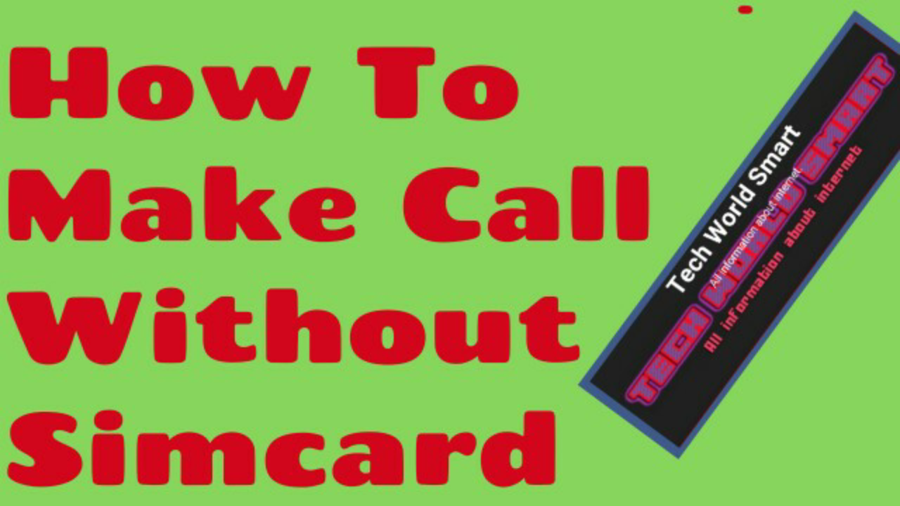How To Make Call Without Sim Card Or Mobile Number - Tech World Smart