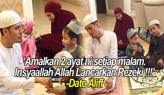 Dato Aliff : 'Baca 2 Ayat Ni Setiap Malam, Insyaallah ...