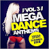 Mega Dance Anthems Vol. 3 (Summer 2018)