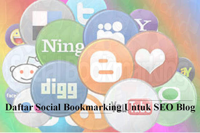 Daftar Social Bookmarking Untuk SEO Blog