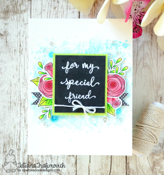 For my special friend by Tatiana features Lovely Blooms by Newton's Nook, #newtonsnook