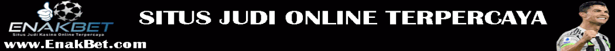 EnakBet -Situs Judi Casino Online Terpercaya Bonus Freebet enakbet