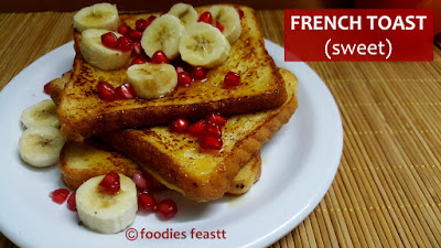 French Toast (Sweet) – A Quickie Breakfast Recipe