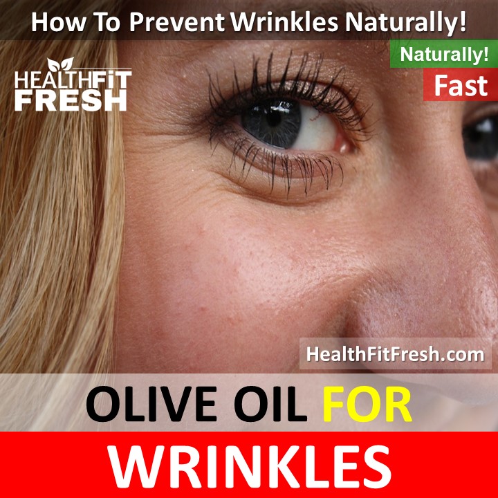 How To Prevent Wrinkles Naturally With Olive Oil Health Fit Fresh