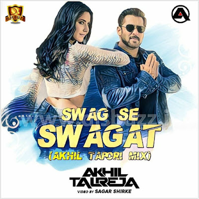 Swag Se Swagat (Akhil Tapori Mix) – DJ Akhil Talreja