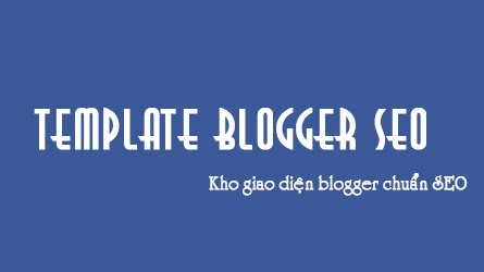 Share template blogspot cá nhân đẹp chuẩn seo