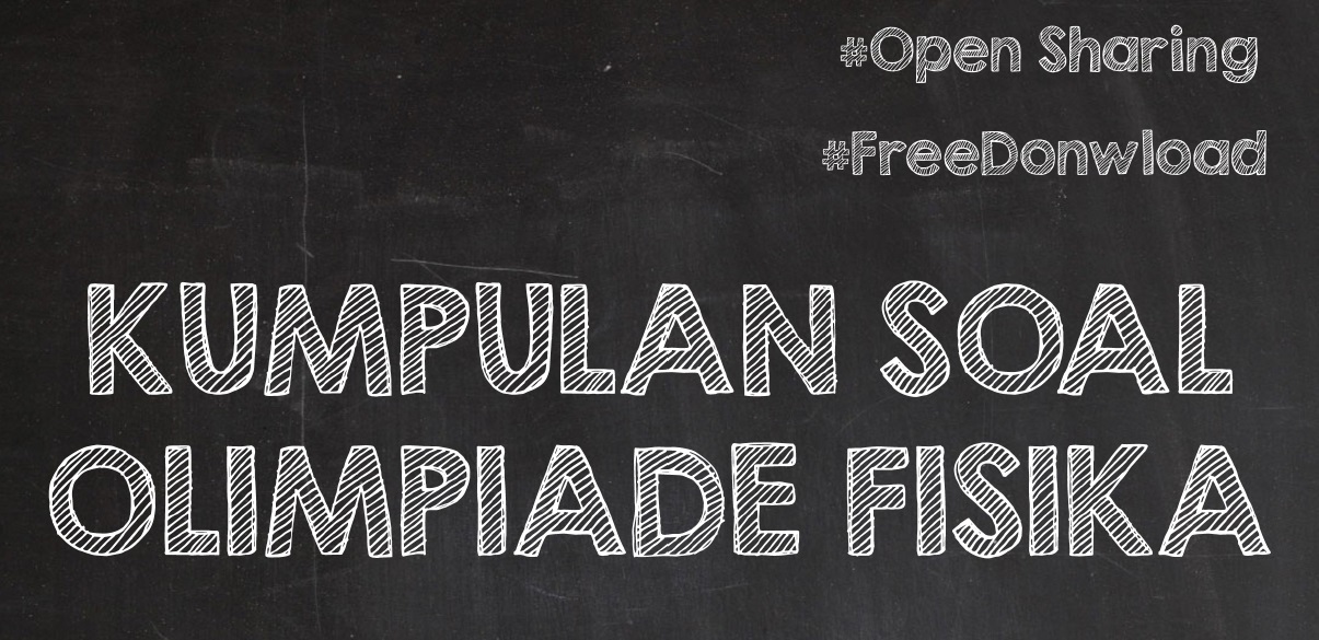 Download Soal Latihan dan Pembahasan Olimpiade Sains Nasional Fisika