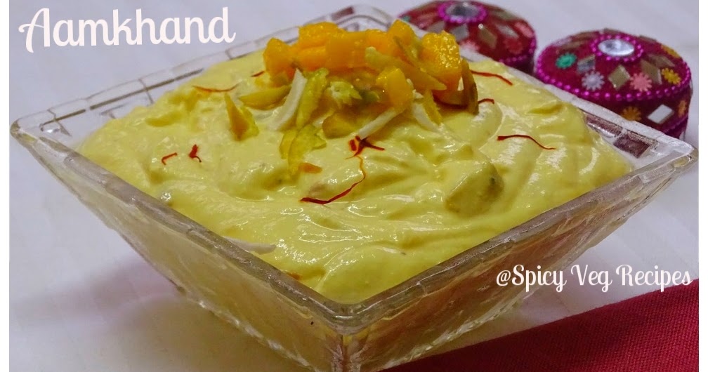 Spicy Veg Recipes: aamkhand Recipe-Shrikhand Recipe Spicy Veg Recipes: aamkhand Recipe-Shrikhand Recipe