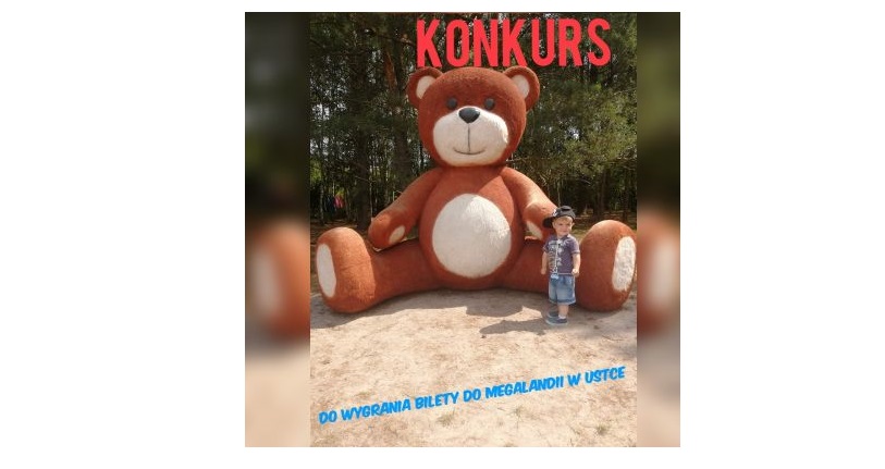 Do wygrania Rodzinne Bilety do Parku MegaLandia w Ustce Konkurs