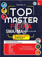 Buku Top Master Fisika SMA/MA X, XI, dan XII Top Master Fisika SMA/MA X, XI, dan XII