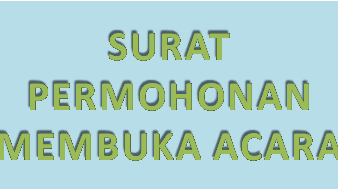 Contoh Surat Permohonan Membuka Acara Kegiatan Mahasiswa Kampus Lembaga Dakwah