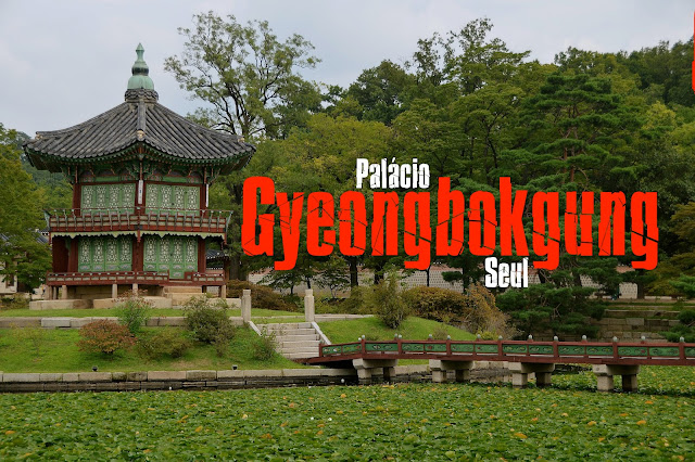 O que visitar em Seul, Coreia do Sul  - Palácio Gyeongbokgung