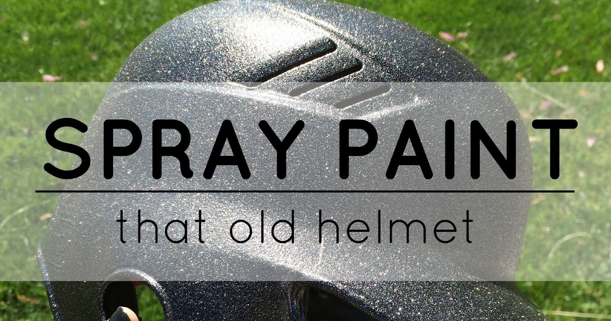 Spray Paint That Old Helmet...Again! | Charisa Darling