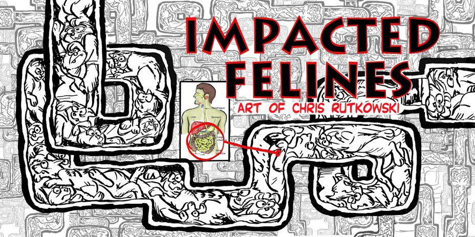Impacted Felines-the art of Chris Rutkowski