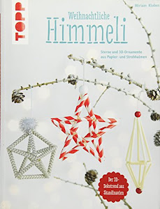 Weihnachtliche Himmeli (kreativ.kompakt.): Sterne und 3D-Ornamente aus Papier- und Strohhalmen