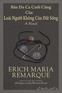 Bản Du Ca Cuối Cùng Của Loài Người Không Còn Đất Sống - Erich Maria Remarque