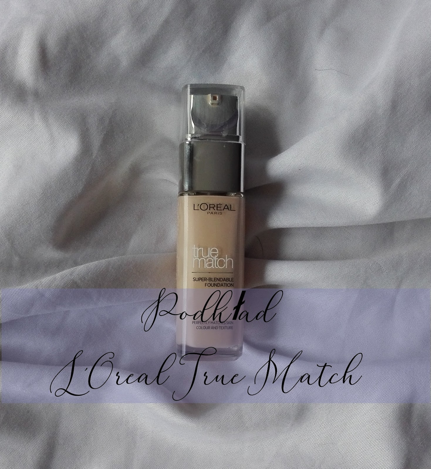 Szanel: #97 Recenzja: Podkład Loreal True Match