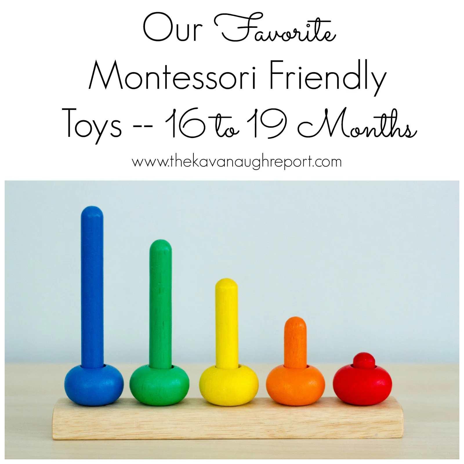 Montessori friendly toys for toddlers from 16 to 19 months.